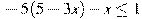 -5(5-3x)-x\leq1