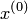 x^{(0)}
