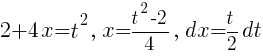 2+4x=t^2,~x={t^2-2}/4,~dx={t/2}dt