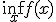 \inf_x f(x)