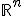 \mathbb{R}^n