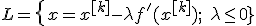 L=\{x=x^{[k]}-\lambda f'(x^{[k]});\; \lambda \leq 0} 