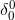 https://latex.codecogs.com/gif.latex?%24%5Cdelta%5E0_0%24