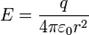 E = \frac{q}{4 \pi \varepsilon_0 r^2}