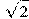 \sqrt{2}
