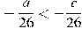 -\frac{a}{26}<-\frac{c}{26}
