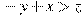-y+x>z