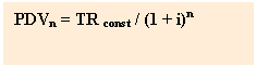 Text Box: PDVn = TR const / (1 + i)n