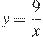 y=\frac{9}{x}