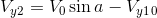 http://latex.codecogs.com/gif.latex?V_y_2%3DV_0%5Csin%7Ba%7D-V_y_1_0