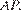 http://reshuege.ru/formula/00/006545a2e2f4a37b22b0e9670ddeadcep.png