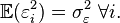 \mathbb{E}(\varepsilon_i^2) = \sigma^2_{\varepsilon}\ \forall i.