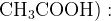 http://l.wordpress.com/latex.php?latex=%5Crm%20CH_3COOH%29%3A&bg=FFFFFF&fg=000000&s=1