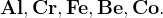 http://l.wordpress.com/latex.php?latex=%5Cbf%20Al%2C%20Cr%2C%20Fe%2C%20Be%2C%20Co.&bg=FFFFFF&fg=000000&s=1