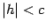 $ {\vert h\vert<c}$