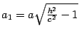$ a_1=a\sqrt{\frac{h^2}{c^2}-1}$