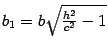 $ b_1=b\sqrt{\frac{h^2}{c^2}-1}$