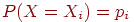 P(X=X_i)=p_i