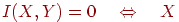 I(X,Y)=0 \xLeftrightarrow X