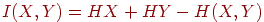 I(X,Y)=HX+HY-H(X,Y)