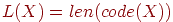 L(X)=len(code(X))