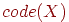 code(X)