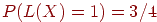 P(L(X)=1)=3/4