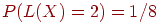 P(L(X)=2)=1/8