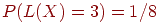 P(L(X)=3)=1/8