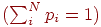 (\sum_i^Np_i=1)