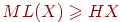 ML(X) \ge HX