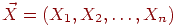 \vec X=(X_1,X_2,\ldots,X_n)