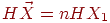 H\vec

X=nHX_1