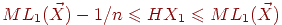 ML_1(\vec X)-1/n \le HX_1 \le ML_1(\vec

X)