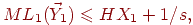 ML_1(\vec Y_1) \le HX_1 + 1/s,
