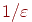 1/\varepsilon
