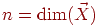 n=\dim(\vec

X)