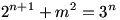 2^{n+1}+m^{2}=3^{n}