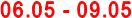 06.05 - 09.05