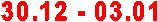 30.12 - 03.01