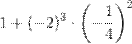 http://latex.codecogs.com/gif.latex?1+&space;(-2)%5e3\cdot\left(-\frac%7b1%7d%7b4%7d\right)%5e2