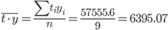 https://chart.googleapis.com/chart?cht=tx&chl=\overline%7bt\cdot%20y%7d%20=%20\frac%7b\sum%7bt_%7bi%7dy_%7bi%7d%7d%7d%7bn%7d%20=%20%20\frac%7b57555.6%7d%7b9%7d%20=%206395.07