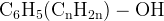http://l.wordpress.com/latex.php?latex=%5Crm%20C_6H_5%28C_nH_%7B2n%7D%29-OH&bg=FFFFFF&fg=000000&s=1