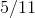 http://latex.codecogs.com/gif.latex?5/11
