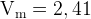 http://l.wordpress.com/latex.php?latex=%5Crm%20V_m%3D2%2C41&bg=FFFFFF&fg=000000&s=1