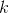 http://latex.codecogs.com/gif.latex?k