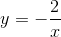 http://latex.codecogs.com/gif.latex?y=-\frac%7b2%7d%7bx%7d