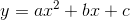 http://latex.codecogs.com/gif.latex?y=&space;ax%5e2+bx+c