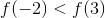 http://latex.codecogs.com/gif.latex?f(-2)%3Cf(3)