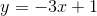 http://latex.codecogs.com/gif.latex?y=-3x+1